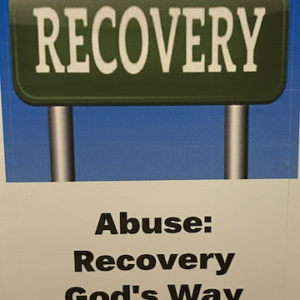 Abuse: Recovery God's Way